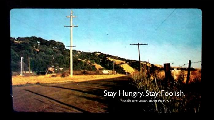 Stay Hungry. Stay Foolish.