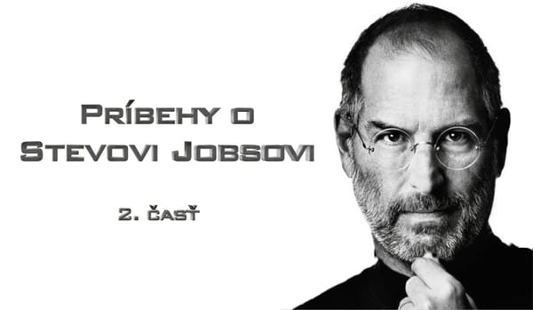 Príbehy o Stevovi Jobsovi #2: chcel som si čítať maily na záchode